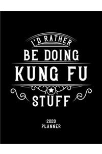 I'd Rather Be Doing Kung Fu Stuff 2020 Planner