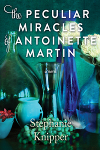 The Peculiar Miracles of Antoinette Martin