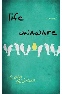 Life Unaware
