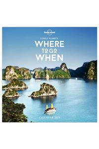 Where to Go When (Lonely Planet) 2019 Calendar
