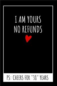I Am Yours No Refunds Original Notebook