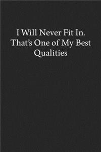 I Will Never Fit In. That's One of My Best Qualities