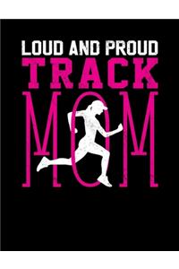 Loud and Proud Track Mom