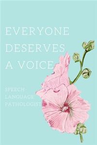 Everyone Deserves A Voice Speech-Language Pathologist