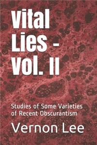 Vital Lies - Vol. II