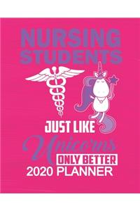 Nursing Students Just Like Unicorns Only Better - 2020 Planner