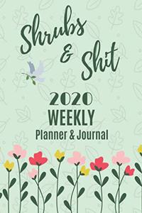 Shrubs & Shit 2020 Weekly Planner & Journal