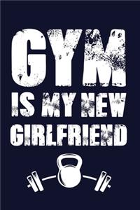 GYM Is My New Girlfriend.