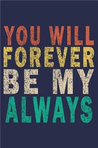 You Will Forever Be My Always