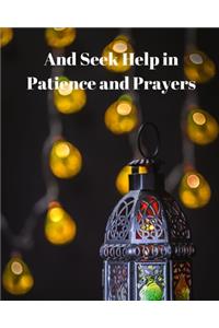 And Seek Help in Patience and Prayers