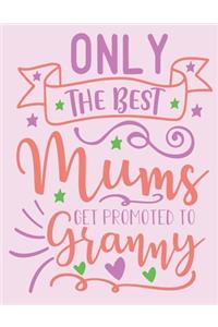Only The Best Mums Get Promoted To Granny