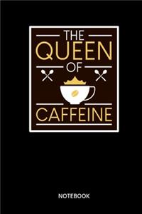 The Queen Of Caffeine Notebook
