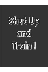 Shut Up and Train