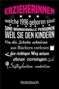 Erzieherinnen welche 1996 geboren sind sind wundervolle Personen weil sie den Kindern die Schuhe schnüren Süßigkeiten verteilen