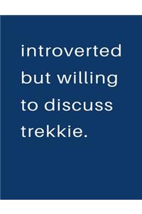 Introverted But Willing To Discuss Trekkie