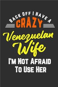 Back Off I Have A Crazy Venezuelan Wife I'm Not Afraid To Use Her