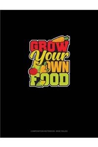 Grow Your Own Food