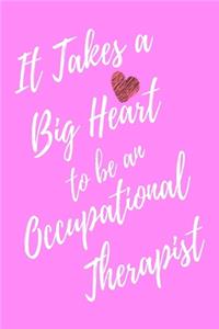 It Takes a Big Heart to be an Occupational Therapist