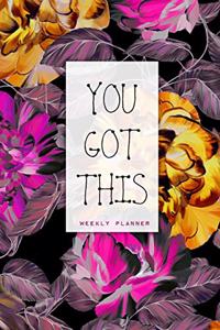 You Got This - Weekly Planner