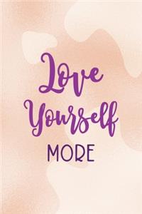 Love Yourself More