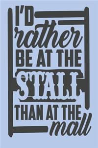 I'd Rather Be At The Stall Than At The Mall