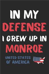 In My Defense I Grew Up In Monroe United States Of America