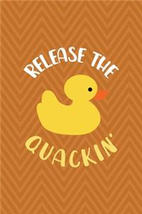Release The Quackin'