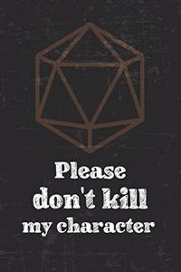 Please don't kill my character