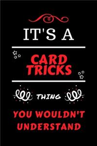 It's A Card Tricks Thing You Wouldn't Understand