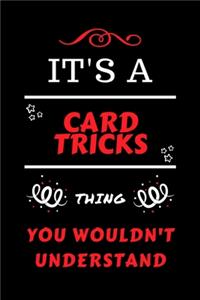 It's A Card Tricks Thing You Wouldn't Understand