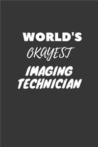 World's Okayest Imaging Technician Notebook