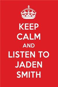 Keep Calm and Listen to Jaden Smith: Jaden Smith Designer Notebook