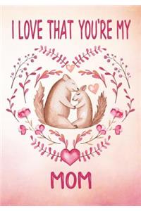 I Love That You're My Mom Keepsake Journal Gift Of Love Squirrels