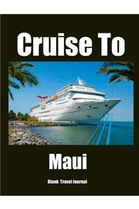 Cruise To Maui Blank Travel Journal