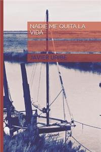 Nadie Me Quita La Vida