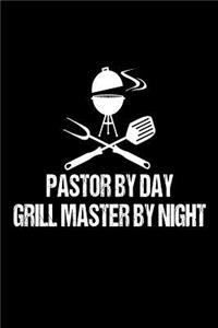 Pastor By Day Grill Master By Night