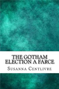 The Gotham election a farce