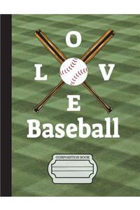 I Love Baseball Composition Notebook