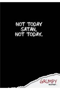 Not today Satan, not today