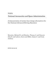 A Demonstration of Motion Base Design Alternatives for the National Advanced Driving Simulator