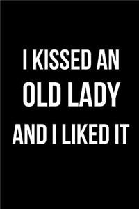 I Kissed an Old Lady and I Liked It