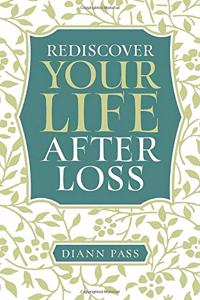 Rediscover Your Life After Loss