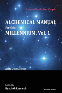 Alchemical Manual for this Millennium Volume 1