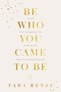 Be Who You Came To Be