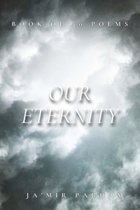 Our Eternity: Book Of 40 Poems