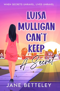 Luisa Mulligan Can't Keep A Secret
