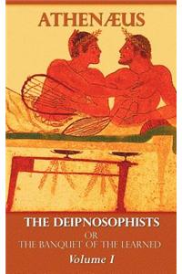 Deipnosophists, or Banquet of the Learned