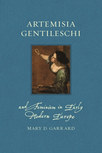 Artemisia Gentileschi and Feminism in Early Modern Europe