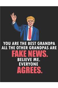 You Are the Best Grandpa All the Other Grandpas Are Fake News. Believe Me. Everyone Agrees