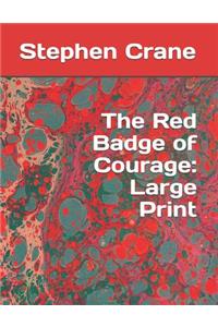 The Red Badge of Courage: Large Print